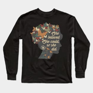 She Believed She Could So She Did Long Sleeve T-Shirt